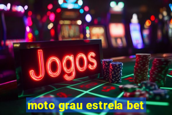 moto grau estrela bet